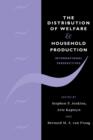 The Distribution of Welfare and Household Production : International Perspectives - Book