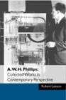 A. W. H. Phillips: Collected Works in Contemporary Perspective - Book
