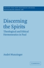 Discerning the Spirits : Theological and Ethical Hermeneutics in Paul - Book