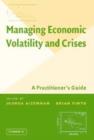 Managing Economic Volatility and Crises : A Practitioner's Guide - Book