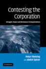 Contesting the Corporation : Struggle, Power and Resistance in Organizations - Book