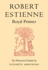Robert Estienne, Royal Printer : An Historical Study of the elder Stephanus - Book