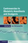 Controversies in Obstetric Anesthesia and Analgesia - Book