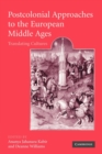 Postcolonial Approaches to the European Middle Ages : Translating Cultures - Book