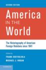 America in the World : The Historiography of American Foreign Relations since 1941 - Book