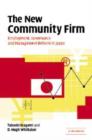 The New Community Firm : Employment, Governance and Management Reform in Japan - Book