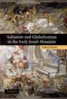 Salvation and Globalization in the Early Jesuit Missions - Book