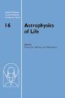 Astrophysics of Life : Proceedings of the Space Telescope Science Institute Symposium, held in Baltimore, Maryland May 6-9, 2002 - Book