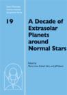 A Decade of Extrasolar Planets around Normal Stars : Proceedings of the Space Telescope Science Institute Symposium, held in Baltimore, Maryland May 2-5, 2005 - Book