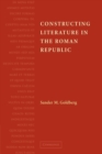 Constructing Literature in the Roman Republic - Book