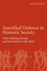 Sanctified Violence in Homeric Society : Oath-Making Rituals in the Iliad - Book