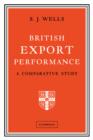 British Export Performance : A Comparative Study - Book