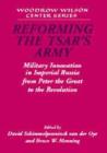 Reforming the Tsar's Army : Military Innovation in Imperial Russia from Peter the Great to the Revolution - Book