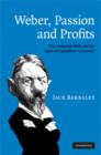 Weber, Passion and Profits : 'The Protestant Ethic and the Spirit of Capitalism' in Context - Book