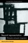 Beyond Representation : Philosophy and Poetic Imagination - Book