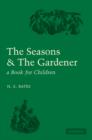 The Seasons and the Gardener : A Book for Children - Book
