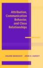 Attribution, Communication Behavior, and Close Relationships - Book