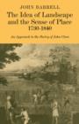 The Idea of Landscape and the Sense of Place 1730-1840 : An Approach to the Poetry of John Clare - Book