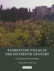 Florentine Villas in the Fifteenth Century : An Architectural and Social History - Book