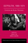 Ostpolitik, 1969-1974 : European and Global Responses - Book