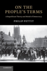 On the People's Terms : A Republican Theory and Model of Democracy - Book