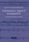 Thinking about Harmony : Historical Perspectives on Analysis - Book