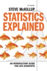 Statistics Explained : An Introductory Guide for Life Scientists - Book