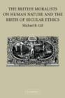 The British Moralists on Human Nature and the Birth of Secular Ethics - Book