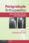 Postgraduate Orthopaedics : MCQs and EMQs for the FRCS (Tr & Orth) - Book