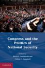 Congress and the Politics of National Security - Book
