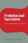 Evolution and Speciation : Essays in Honor of M. J. D. White - Book