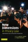 New Dimensions in Privacy Law : International and Comparative Perspectives - Book