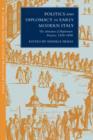 Politics and Diplomacy in Early Modern Italy : The Structure of Diplomatic Practice, 1450-1800 - Book