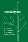 Phytophthora : Symposium of the British Mycological Society, the British Society for Plant Pathology and the Society of Irish Plant Pathologists Held at Trinity College, Dublin September 1989 - Book