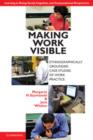 Making Work Visible : Ethnographically Grounded Case Studies of Work Practice - Book