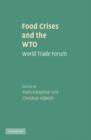 Food Crises and the WTO : World Trade Forum - Book