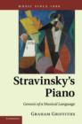 Stravinsky's Piano : Genesis of a Musical Language - Book