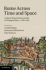 Rome across Time and Space : Cultural Transmission and the Exchange of Ideas, c.500-1400 - Book