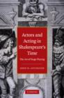 Actors and Acting in Shakespeare's Time : The Art of Stage Playing - Book