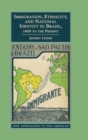 Immigration, Ethnicity, and National Identity in Brazil, 1808 to the Present - Book