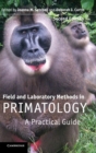 Field and Laboratory Methods in Primatology : A Practical Guide - Book