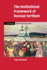 The Institutional Framework of Russian Serfdom - Book