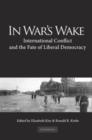 In War’s Wake : International Conflict and the Fate of Liberal Democracy - Book
