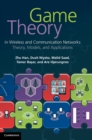 Game Theory in Wireless and Communication Networks : Theory, Models, and Applications - Book