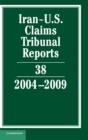 Iran-U.S. Claims Tribunal Reports: Volume 38, 2004-2009 - Book