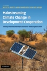 Mainstreaming Climate Change in Development Cooperation : Theory, Practice and Implications for the European Union - Book