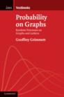 Probability on Graphs : Random Processes on Graphs and Lattices - Book