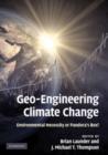 Geo-Engineering Climate Change : Environmental Necessity or Pandora's Box? - Book