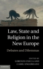 Law, State and Religion in the New Europe : Debates and Dilemmas - Book