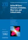 Active OB Stars (IAU S272) : Structure, Evolution, Mass-Loss, and Critical Limits - Book